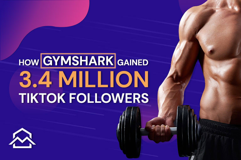 Gymshark's 3.4 Million TikTok Followers: A Success Story