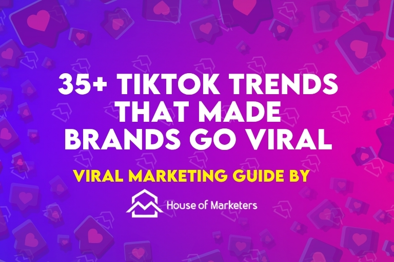 30+ TikTok Trends that took Brands Viral (Viral Marketing Guide)