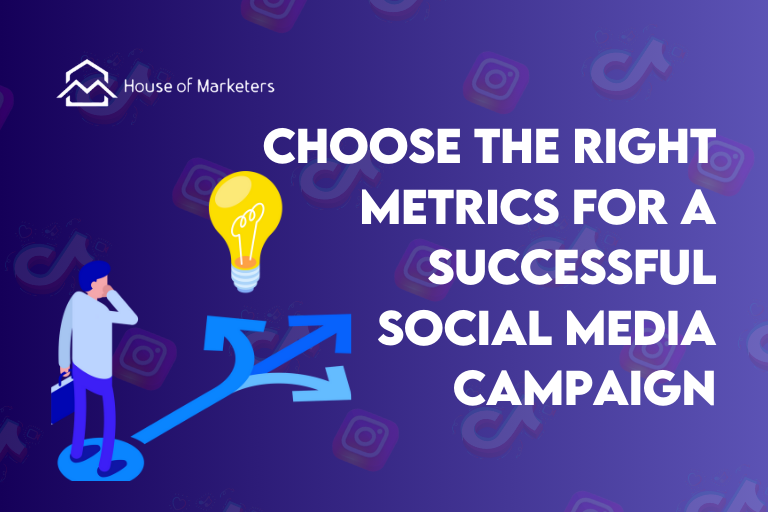 How to Choose The Right Metrics for Social Media Campaign Success – Ultimate Guide