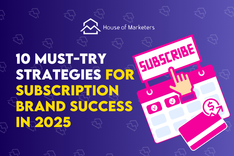 10 Must-Try Strategies for Subscription Brands in 2025