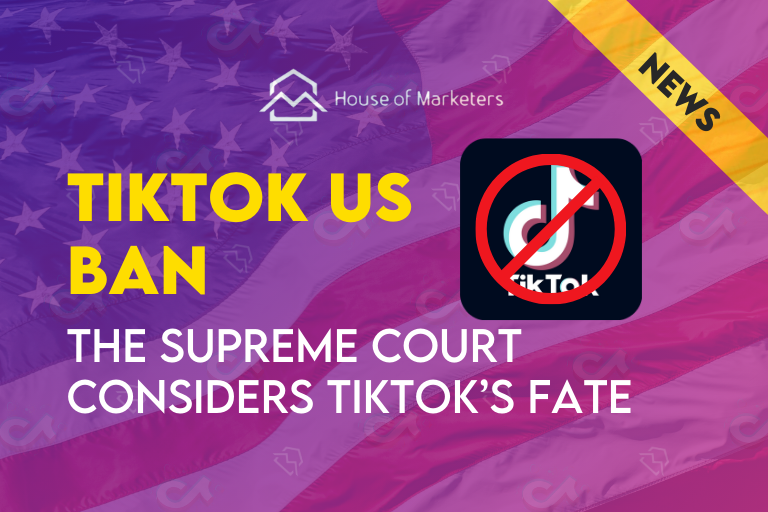 US TikTok Ban – Supreme Court, President Trump, Brands and Creators