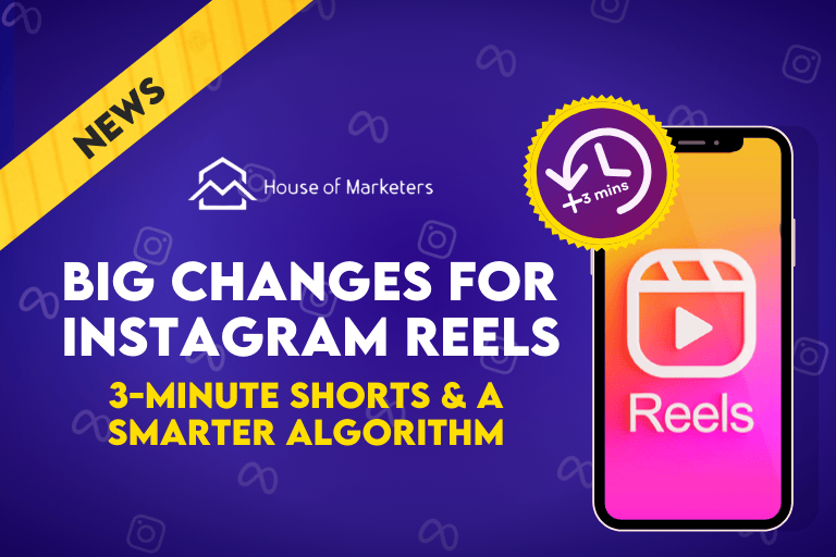Big Changes for Instagram Reels: Longer Videos & a Smarter Algorithm