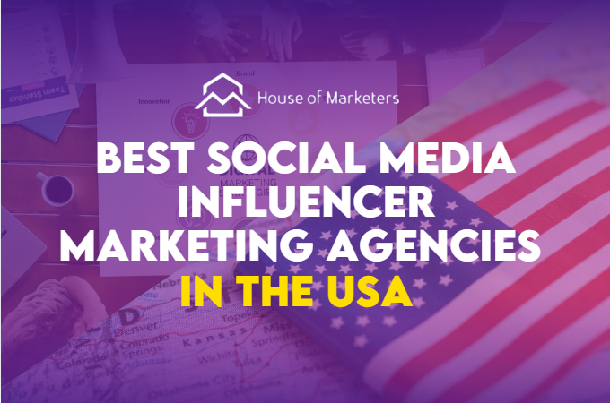 30+ Best Social Media Influencer Marketing Agencies in the US