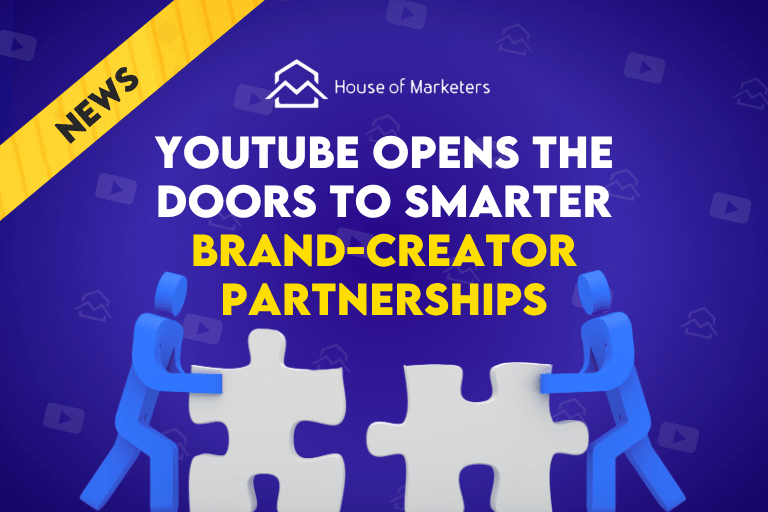 YouTube Opens the Doors to Smarter Brand-Creator Partnerships