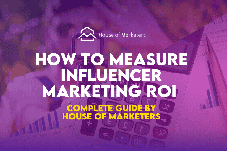 How to Measure Influencer Marketing ROI 