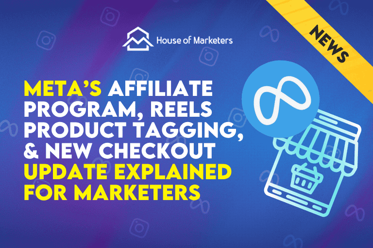 Meta’s Affiliate Program, Reels Product Tagging, & One-Tap Checkout Explained for Marketers 