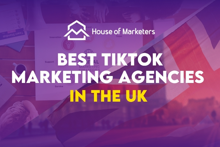 Best TikTok Marketing Agencies UK