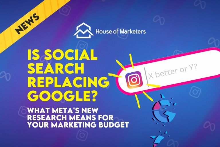 Is Social Search Replacing Google? What Meta’s New Research Means for Your Marketing Budget