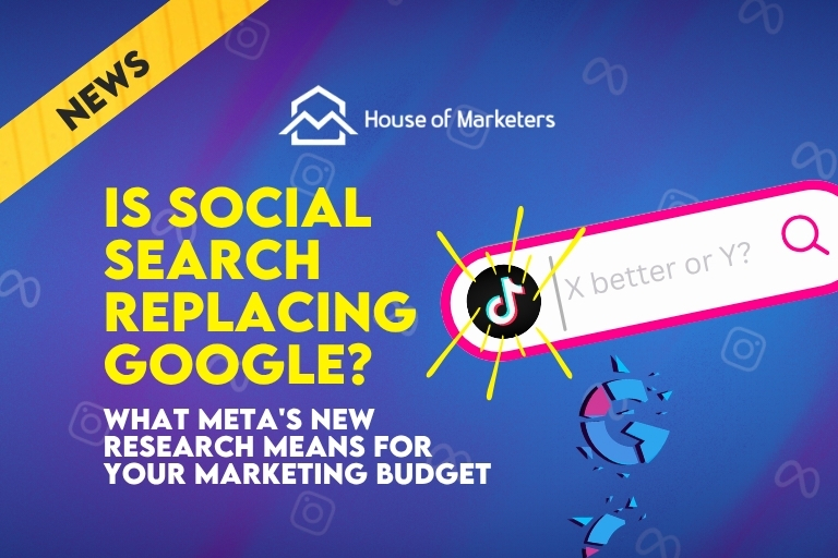 Is Social Search Replacing Google? What Meta’s New Research Means for Your Marketing Budget