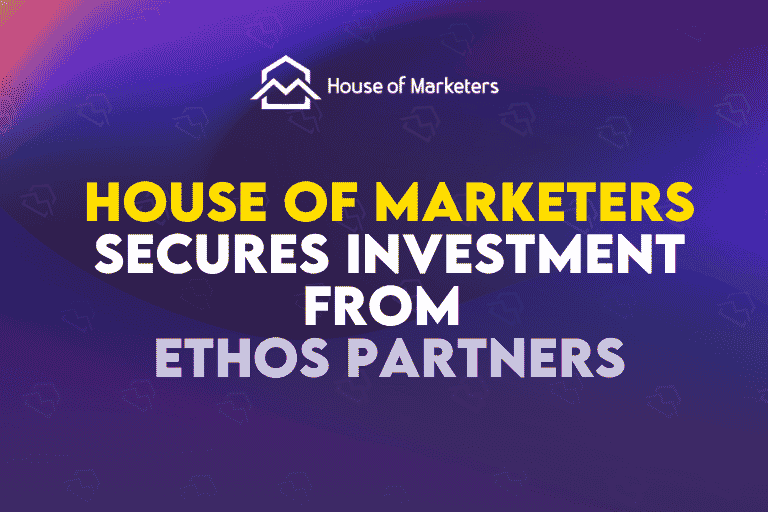 House of Marketers Secures Investment from Ethos Partners and Appoints New Chairman and CFO