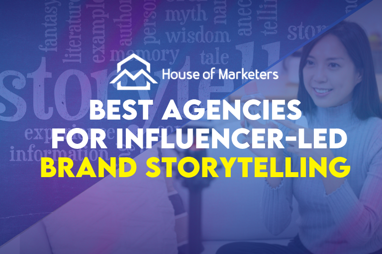 Best Agencies for Influencer-led Brand Storytelling