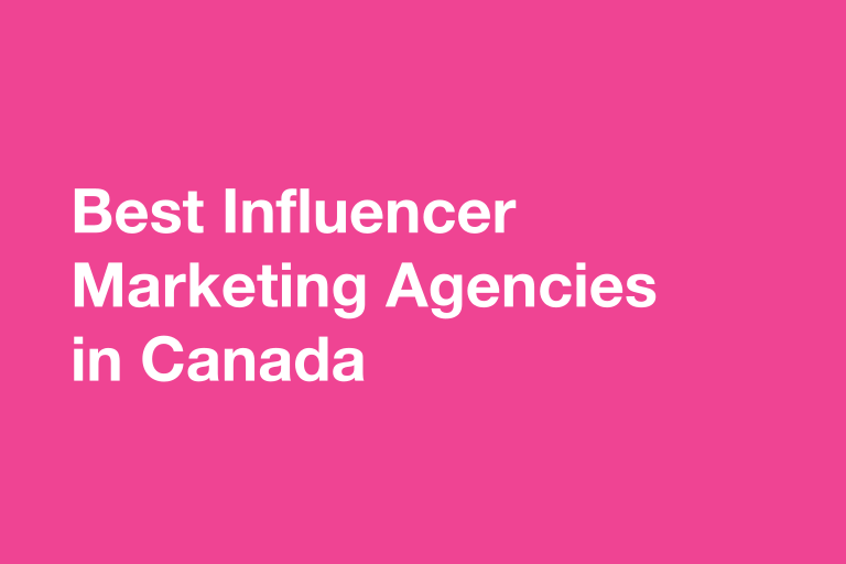 Best Influencer Marketing Agencies in Canada